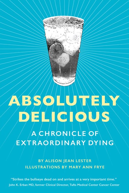 Absolutely Delicious : A Chronicle of Extraordinary Dying, Paperback / softback Book